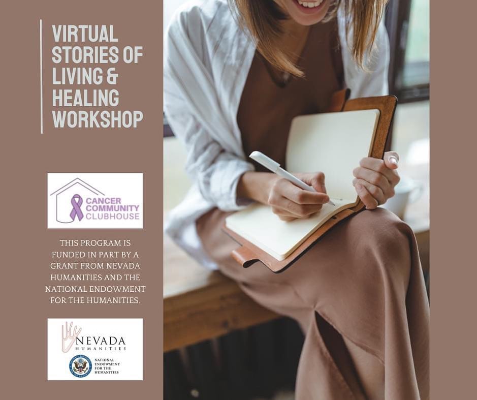 Stories of Living & Healing Virtual 4-week Workshop This program is funded in part by a grant from Nevada Humanities and the National Endowment for the Humanities.